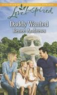 Daddy Wanted di Renee Andrews edito da Love Inspired