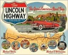 The Lincoln Highway: Coast to Coast from Times Square to the Golden Gate di Michael Wallis edito da W W NORTON & CO