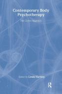 Contemporary Body Psychotherapy di Linda Hartley edito da Routledge