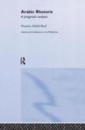 Arabic Rhetoric di Hussein Abdul-Raof edito da Taylor & Francis Ltd