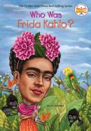 Who Was Frida Kahlo? di Sarah Fabiny, Who Hq edito da GROSSET DUNLAP