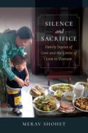 Silence And Sacrifice di Merav Shohet edito da University Of California Press