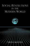 Social Revolutions in the Modern World di Theda Skocpol edito da Cambridge University Press