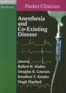 Anesthesia and Co-Existing Disease di Robert Sladen edito da Cambridge University Press