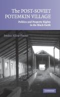The Post-Soviet Potemkin Village di Jessica Allina-Pisano edito da Cambridge University Press