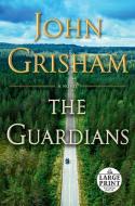The Guardians di John Grisham edito da RANDOM HOUSE LARGE PRINT