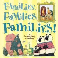 Families, Families, Families! di Suzanne Lang edito da RANDOM HOUSE