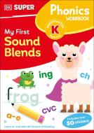 DK Super Phonics My First Sound Blends di Dk edito da DK Publishing (Dorling Kindersley)