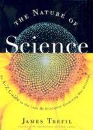 The Nature of Science: An A-Z Guide to the Laws and Principles Governing Our Universe di James S. Trefil edito da Houghton Mifflin Harcourt (HMH)