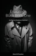 Espionage Black Book One di Henry Prunckun edito da Bibliologica Press