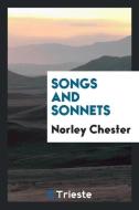 Songs and Sonnets di Norley Chester edito da LIGHTNING SOURCE INC