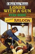 Loner With A Gun di Ryan Bodie edito da Robert Hale Ltd