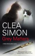 Grey Matters di Clea Simon edito da Severn House Large Print