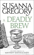 A Deadly Brew di Susanna Gregory edito da Little, Brown Book Group