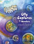 Olly Explores 7 Wonders of the Chesapeake Bay di Elaine Ann Allen edito da Schiffer Publishing Ltd