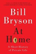 At Home: A Short History of Private Life di Bill Bryson edito da Doubleday Books