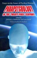 Parapsychology in the Twenty-First Century edito da McFarland