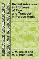 Recent Advances in Problems of Flow and Transport in Porous Media di M. El Hatri edito da Springer Netherlands