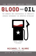 Blood and Oil di Michael T. Klare edito da St. Martins Press-3PL