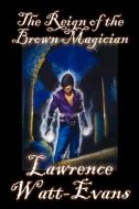 The Reign of the Brown Magician di Lawrence Watt-Evans edito da Wildside Press