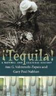 Tequila!: A Natural and Cultural History di Ana G. Valenzuela-Zapata, Gary Paul Nabhan edito da UNIV OF ARIZONA PR