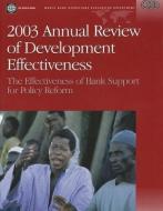 2003 Annual Review of Development Effectiveness: The Effectiveness of Bank Support for Policy Reform di R. J. Anderson edito da WORLD BANK PUBN