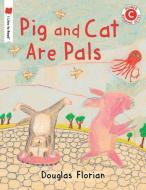 Pig and Cat Are Pals di Douglas Florian edito da HOLIDAY HOUSE INC