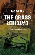The Grass Catcher di Ian Wedde edito da Victoria University Press