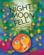 The Night the Moon Fell: A Maya Myth di Pat Mora edito da GROUNDWOOD BOOKS