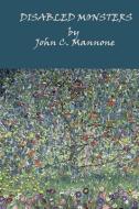 Disabled Monsters di John C. Mannone edito da Linnet's Wings (Press)