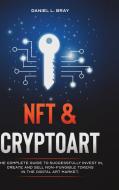 NFT & Cryptoart di Daniel Levy Bray edito da Lulu.com