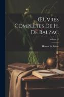 OEuvres Complètes De H. De Balzac; Volume 14 di Honoré de Balzac edito da LEGARE STREET PR