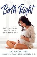Birth Right di Cathy Taig edito da BookBaby
