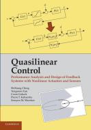Quasilinear Control di Shinung Ching, Yongsoon Eun, Cevat Gokcek edito da Cambridge University Press