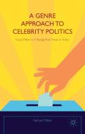 A Genre Approach to Celebrity Politics di Nahuel Ribke edito da Palgrave Macmillan