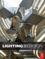 Lighting By Design di Christopher Cuttle edito da Taylor & Francis Ltd