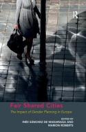 Fair Shared Cities di Marion Roberts edito da Taylor & Francis Ltd