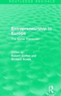 Entrepreneurship in Europe di Robert Goffee, Richard Scase edito da Taylor & Francis Ltd