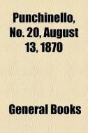 Punchinello, No. 20, August 13, 1870 di General Books edito da General Books