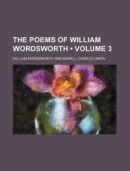 The Poems Of William Wordsworth (volume 3) di William Wordsworth edito da General Books Llc