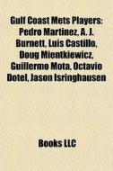 Gulf Coast Mets Players: Pedro Mart Nez, di Books Llc edito da Books LLC, Wiki Series