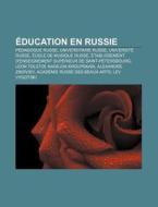 Education En Russie: Pedagogue Russe, Universitaire Russe, Universite Russe, Ecole de Musique Russe di Source Wikipedia edito da Books LLC, Wiki Series