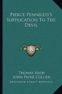 Pierce Penniless's Supplication to the Devil di Thomas Nash edito da Kessinger Publishing