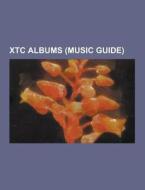 Xtc Albums (music Guide) di Source Wikipedia edito da University-press.org