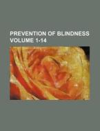 Prevention of Blindness Volume 1-14 di Books Group edito da Rarebooksclub.com