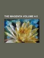 The Magenta Volume 4-5 di Books Group edito da Rarebooksclub.com