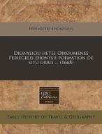 Dionysiou Hetes Oikoumenes Periegesis Dionysii Poemation De Situ Orbis ... (1668) di Periegetes Dionysius edito da Eebo Editions, Proquest
