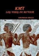 Km.t : Les Voies Du Retour di Dibombari MBOCK edito da Lulu.com