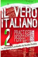 Il vero italiano 2 di Keith Preble, Daniele Laudadio edito da Lulu.com