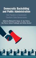 Democratic Backsliding And Public Administration edito da Cambridge University Press